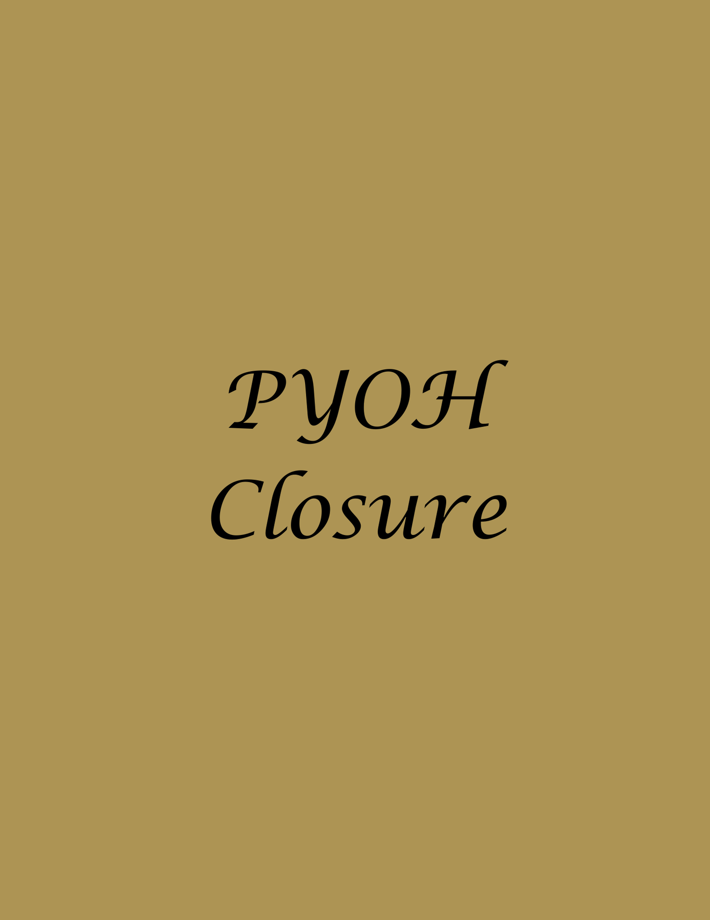 PYOH Closure